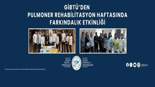 GİBTÜ’DEN PULMONER REHABİLİTASYON HAFTASINDA FARKINDALIK ETKİNLİĞİ