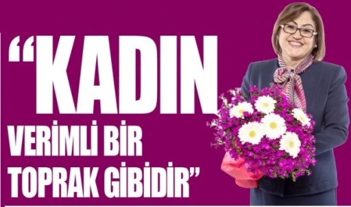 Şahin: &quot;Dünyanın güzelleşmesi kadınların mutluluğuna ve huzuruna bağlıdır&quot;